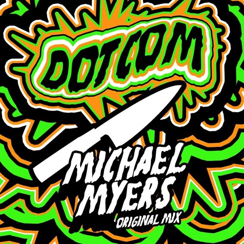 Michael Myers (Original Mix) @iamDOTCOM Free Download