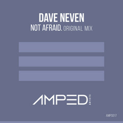 Dave Neven - Not Afraid [FREE DOWNLOAD]