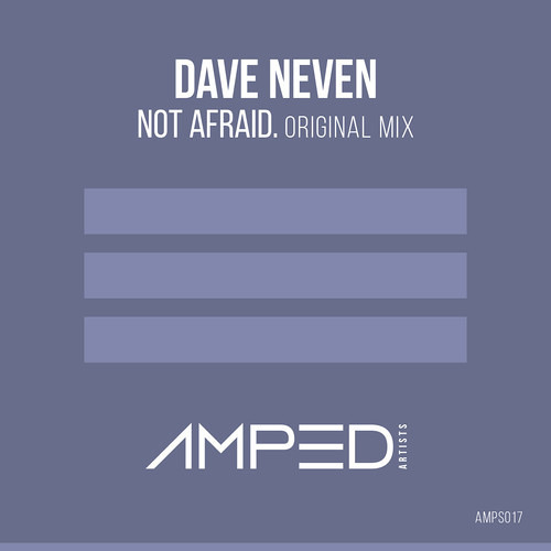 Dave Neven - Not Afraid [FREE DOWNLOAD]