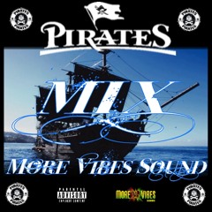 Pirates Mix by More Vibes Sound (Xclusiv Remixes). Mad Cobra, Trey Songz, P Tosh, Aidonia...