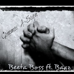 Beeta Boss "Gimme A Sign" Ft. Bagz