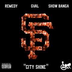 Remedy - City Shine ( Feat. Gval & Show Banga )( Prod. Remedy )