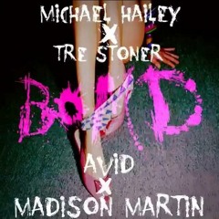 B.O.M.D. feat. Tre Stoner, AViD, & Madison Martin