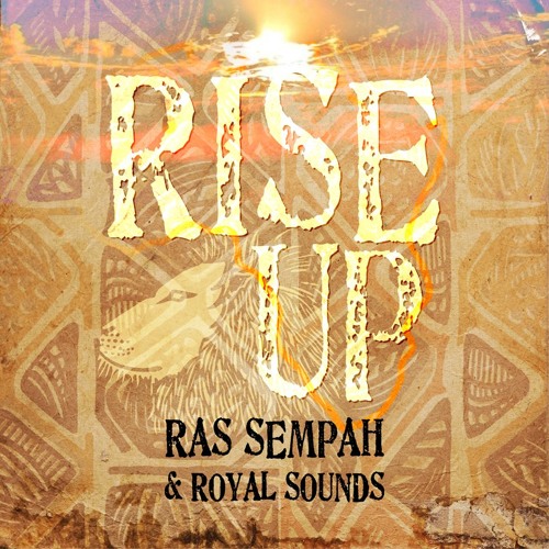Ras Sempah & Royal Sounds - Rise Up (Produced by Royal Sounds) October 2014