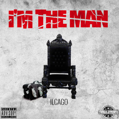 Im The Man x ilcago