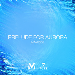 Maarcos - Prelude for Aurora