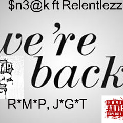 We'er Back $n3@k Ft Relentlezz