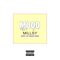 Millsy - Mood (Racks Davis Production)