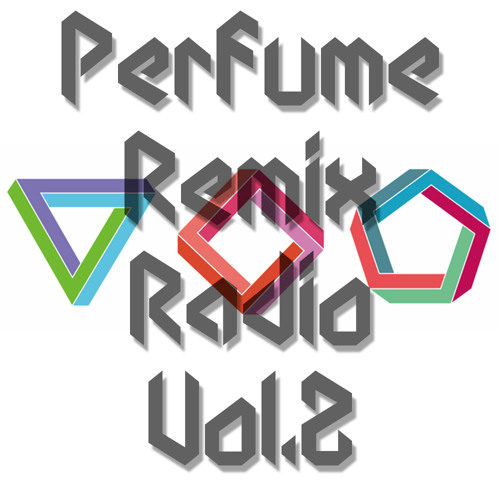 Perfume Remix Radio Vol.2