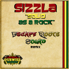 Sizzla│Solid As A Rock│Escape Roots Remix│FREE DOWNLOAD