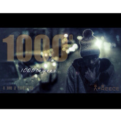 1000 Degreez By A-Reece