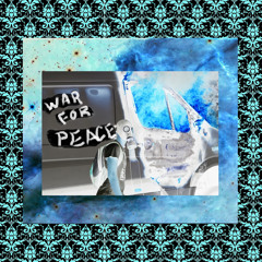 War for Peace (prod. MusicAsMedicine)