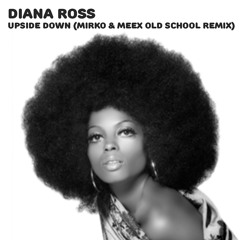 Diana Ross - Upside Down (Mirko And Meex Old School Remix)