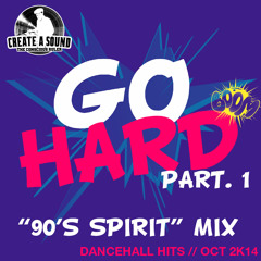 Go Hard part. 1 // "90's spirit" Live mix // Dancehall Hits Oct 2K14