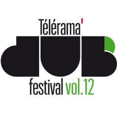 Télérama Dub Festival vol.12