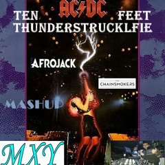 ACDC & Afrojack Vs The Chainsmokers Ten Feet Thunderstrucklfie (MONXI DJ MASHUP) 2014