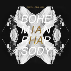 Bohemian Rhapsody - Real Miilk Remix