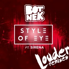Style Of Eye Feat. Sirena - Louder (Botnek's Weirder Remix)