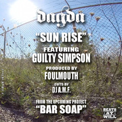 Dagda - Sun Rise ft Guilty Simpson prod FoulMouth cuts DJ A.M.F.