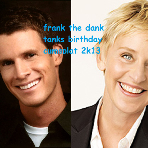 Frank a bitch part 2