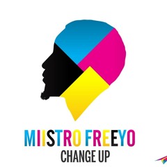 Change Up (Prod by Miistro Freeyo)
