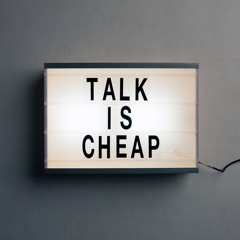 talk is cheap (parts 1 & 2)