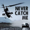 Never Catch Me Mp3