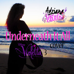 Underneath It All - Violetta 3 (Cover) By Adriana Vitale