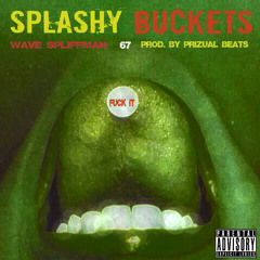 Splashy Buckets (Prod. Prizual Beats)