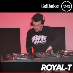 Royal-T - GetDarker Podcast 240