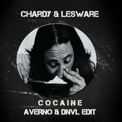 Chardy&Lesware  - Cocaine (Averno & DNVL REMIX)