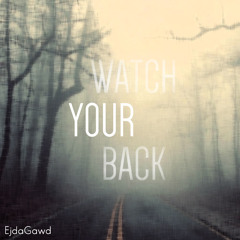 EjdaGawd - Watch Your Back