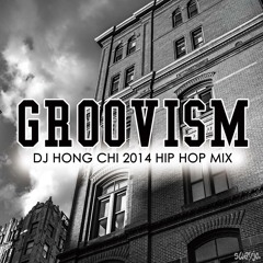 DJ HONG CHI - Groovism (HIP HOP MIXTAPE)