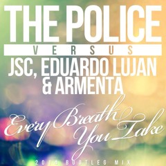 The Police VS Jose Spinnin Cortes, Eduardo Lujan & Armenta - Every Breath You Take