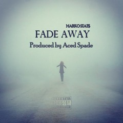 Fade Away (Produced by Aced Spade)