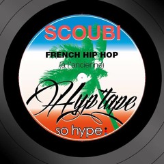 HYP'TAPE Dj Scoubi : Rap Français à l'ancienne !