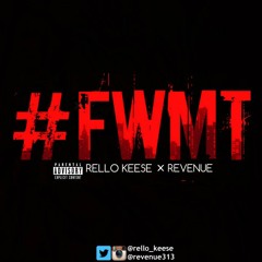 Rello Keese Ft. Revenue- #FWMT