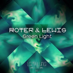 Roter & Lewis - Green Lights (Original Mix)