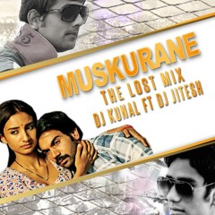 Muskurane Ki Wajah ( The Lost Mix) - Dj Kunal Ft Dj Jitesh Haripal