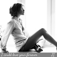 I could love you forever - The Ji