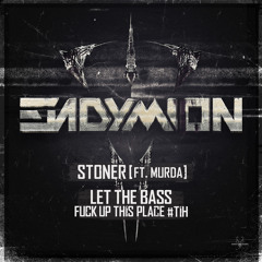 Endymion ft. Murda - Stoner