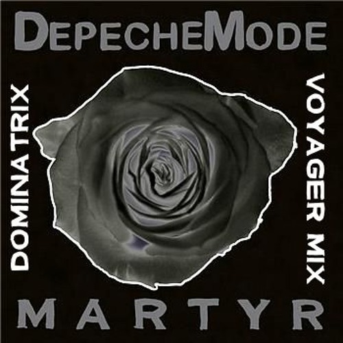 Depeche Mode - Martyr (Dominatrix Voyager Mix)