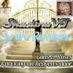 knocking on heavens door - Guns & Roses (ShadowVT's Synthremix)