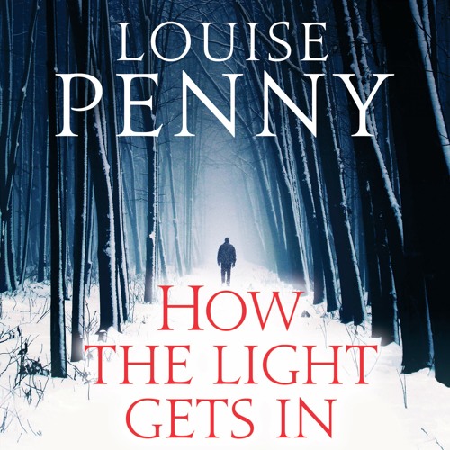 how the light gets in louise penny summary