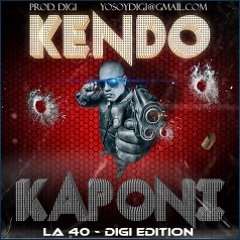 Kendo Kaponi - La 40 REMIX (Prod DIGI)