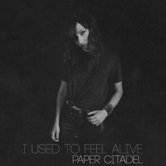 I Used To Feel Alive