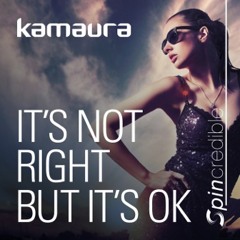 Kamaura - Its Not Right (Never Look Back Radio Edit)