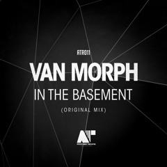 Van Morph - In The Basement ATR011