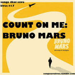 Count On Me - Bruno Mars ( cut )