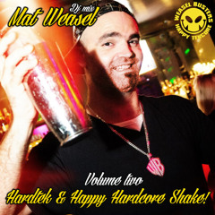 Mat Weasel - Hardtek & Happy Hardcore Shake vol2 FREE DL
